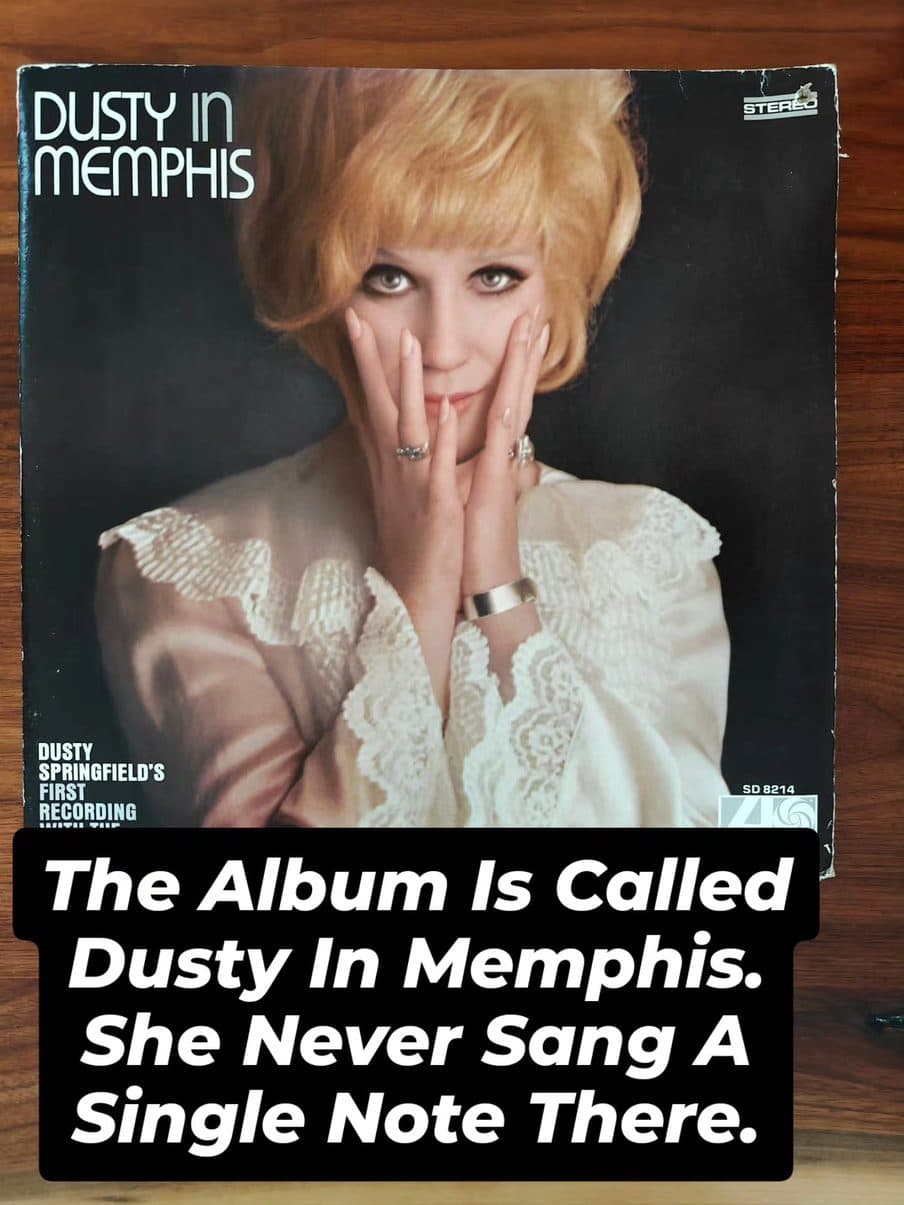Dusty In Memphis contains, vocally, none of Dusty in Memphis